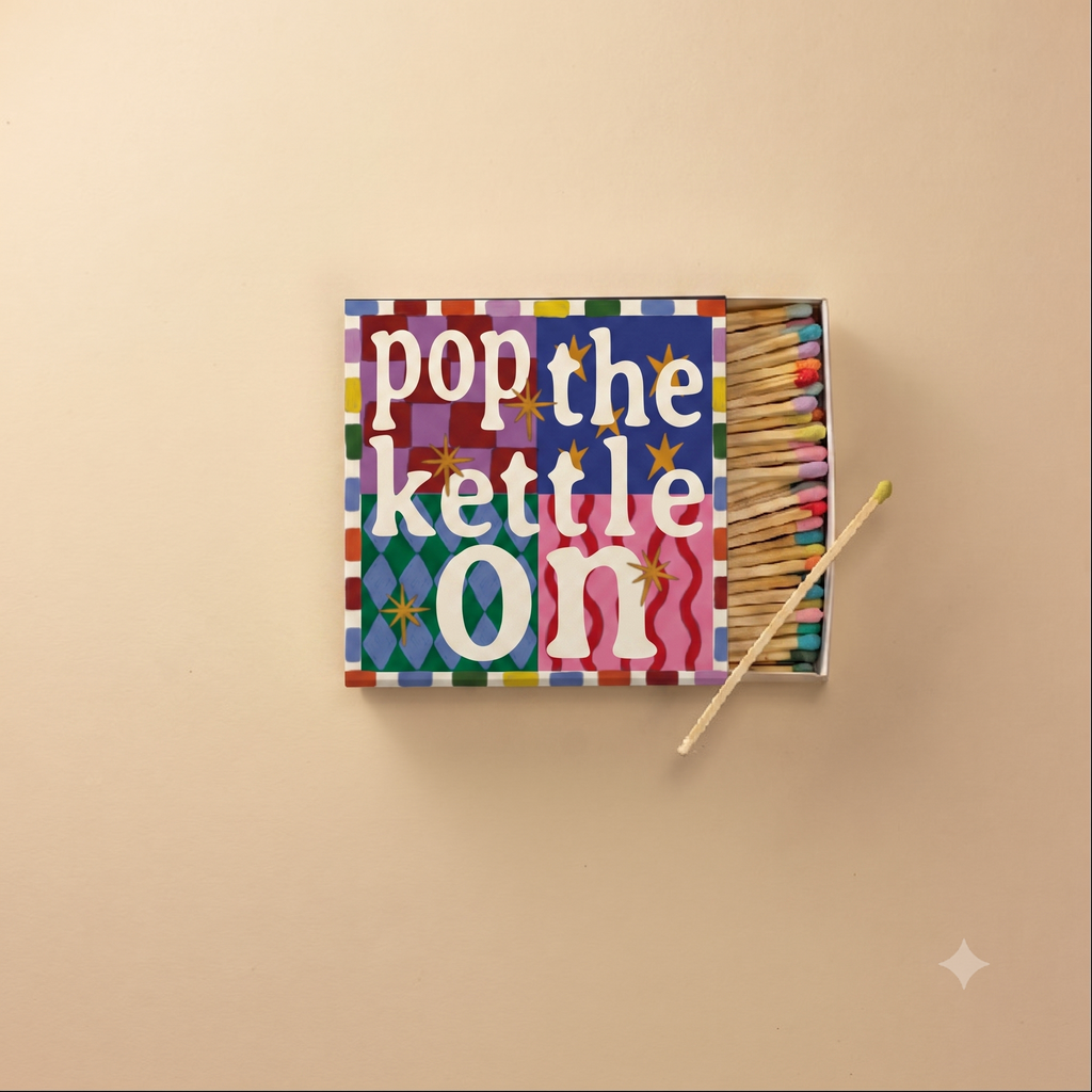Pop The Kettle On Matches